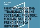 Predstavljanje knjige "Transnacionalni socijalni prostori. Migrantske veze preko granica Hrvatske"